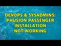 DevOps SysAdmins Phusion Passenger Installation Not Working 3 Solutions