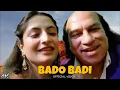 Lagu Bado Badi (Official Video) Bado Badi Original Song | Aaye Haye Oye Hoye, Chahat Fateh Ali Khan