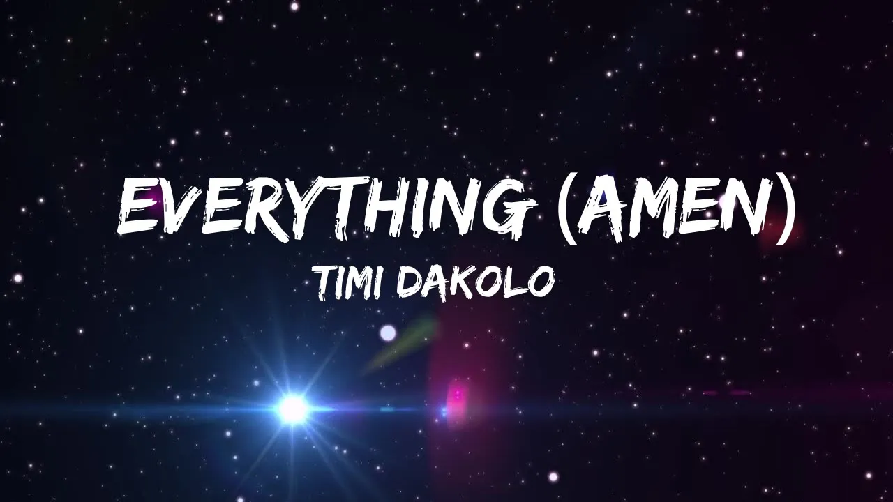 Timi Dakolo – Everything (Amen) Lyrics Timi Dakolo – Everything (Amen) Lyrics