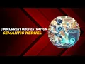 Agent Concurrent Orchestration in Semantic Kernel