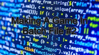 Making A Complex Game In Batch FIle CMD