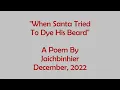 Lagu When Santa Tried To Dye His Beard - A Poem by Jaichbinhier