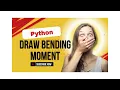 Master Bending Moment Diagrams with Python Step-by-Step Tutorial