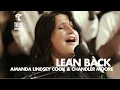 Download Lagu Lean Back (feat. Amanda Lindsey Cook \u0026 Chandler Moore) | Maverick City Music | TRIBL