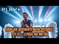 Download Lagu TITI DJ - JANGAN BERHENTI MENCINTAIKU COVER ROCK NU METAL #titidj #coverlagu 