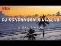 DJ KONDANGAN X ULAR V8 || VIRAL