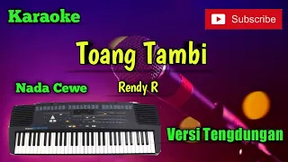 Download Toang Tambi ( Rendy R ) Karaoke Nada Cewe Versi Sandiwaraan - Tengdung Cover MP3