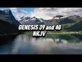Genesis 39 and 40 - NKJV Bible