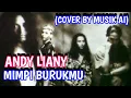 Download Lagu Andy Liany - Mimpi Burukmu | COVER BY MUSIK AI