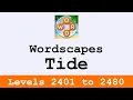 Wordscapes Tide Levels 2401 to 2480 Answers Enjoy