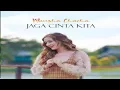 Download Lagu LIRIK LAGU || MARISHA CHACHA || JAGA CINTA KITA