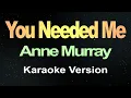 Download Lagu You Needed Me - Anne Murray (Karaoke Version)