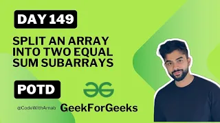 Split an array into two equal Sum subarrays