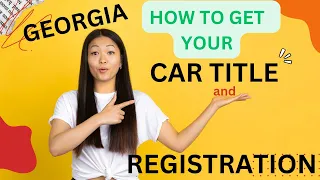 GEORGIA HOW TO GET YOUR CAR TITLE AND REGISTRATION