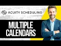 How to Manage Multiple Calendars and Round Robin on Acuity Scheduling