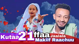 Makii Fi Raachuu Kutaa 21ffaa Jaalala Taphaa Mai Aawaa Dhufe 