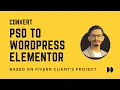 How To Convert PSD To WordPress Website Using Elementor