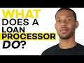 What is a Loan Processor and What Do They Do