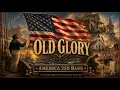 Old Glory (Official 4K/HD Audio)
