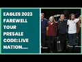 EAGLES 2023 FAREWELL TOUR PRESALE CODE LIVE NATION TICKETMASTER AND MORE