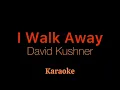 David Kushner - I Walk Away (Karaoke)