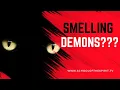 Smelling Demons Now What