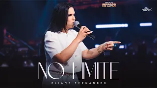 Eliane Fernandes - No Limite (Gerados no Altar)