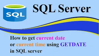 How to get current date or current time using GETDATE in SQL server