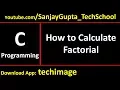Calculate factorial of a no by for loop - Learn Easy C Language Tutorials by Sanjay Gupta in English