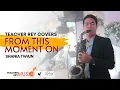 Download Lagu FROM THIS MOMENT ON (Shania Twain) - Saxophone Cover | Teacher Rey Covers