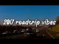 Download Lagu 2017 summer roadtrip vibes ~nostalgia playlist