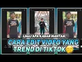 Download Lagu Cara Edit Video Yang Viral Di Tiktok || Lagu Apa Kabar Mantan ||