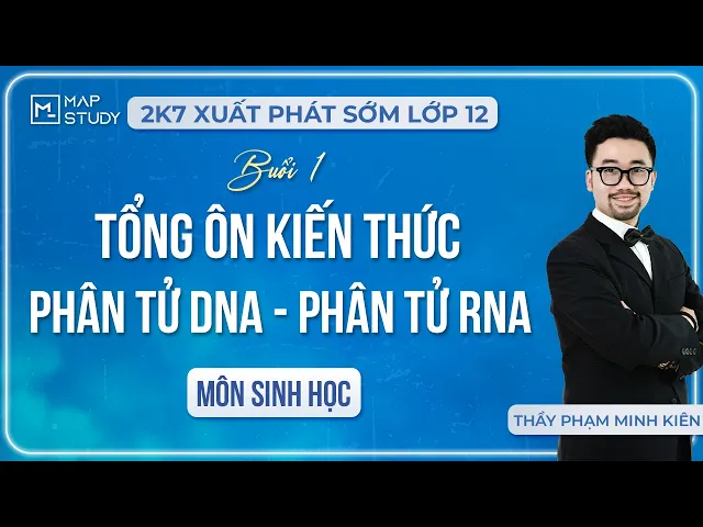 [Sinh Học 12 - XPS] Tổng Ôn  Toàn Diện Về Phân Tử DNA và RNA | Thầy Phạm Minh Kiên - IMOE 2K7