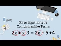 Solve Equations-Variables both sides-Combine like terms