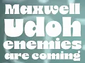 Maxwell Udoh - Enemies Are Coming #promo v9