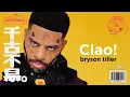 Lagu Bryson Tiller - Ciao! (Visualizer)
