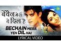 Download Lagu Bechain Mera Yeh Dil Hai - Lyrical | बेचैन मेरा यह दिल है | Alka | Udit Narayan | Yeh Mohabbat Hai