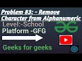 Remove characters from Alphanumeric String GFG School Java CodewithRoman