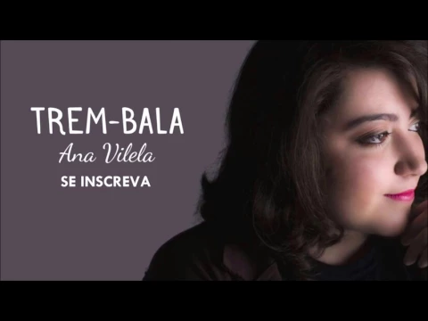 Download MP3 Ana Vilela- Trem Bala (Audio Oficial)