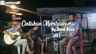 cintakan membawamu kembali cover live romi reza
