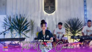 Download VIA AMELIA - TAK WARAHI CARANE ( OFFICIAL LIVE VA MUSIC ) MP3