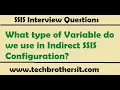 SSIS Interview Questions Answers What type of Variable do we use in Indirect SSIS Configuration