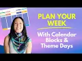 Boost Your Productivity Tips for Planning Your Week with Calendar Blocks and Themes
