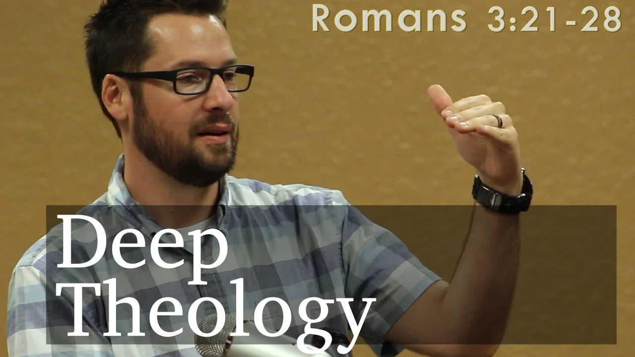 Deep Theology: Romans 3:21-28: video thumbnail