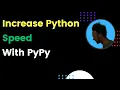 Speeding Up Python Execution With PyPy