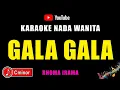 Download Lagu GALA GALA - KARAOKE NADA WANITA [ RHOMA IRAMA ]