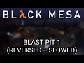 Lagu Black Mesa Soundtrack - Blast Pit 1 (Reversed + Slowed)