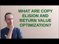 What are copy elision and return value optimization