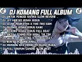 Download Lagu DJ KOMANG FULL ALBUM