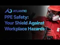 PPE Safety Training Your Shield Against Workplace Hazards